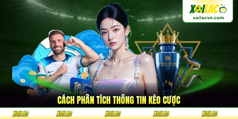Cách phân tích thông tin kèo cược