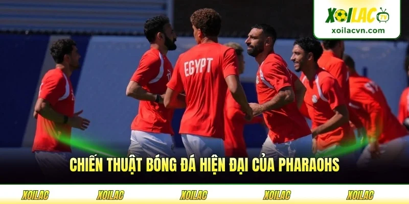 Chiến thuật bóng đá hiện đại của Pharaohs