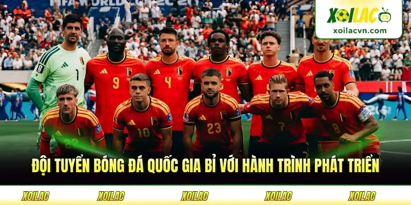 Đội tuyển bóng đá quốc gia Bỉ với hành trình phát triển
