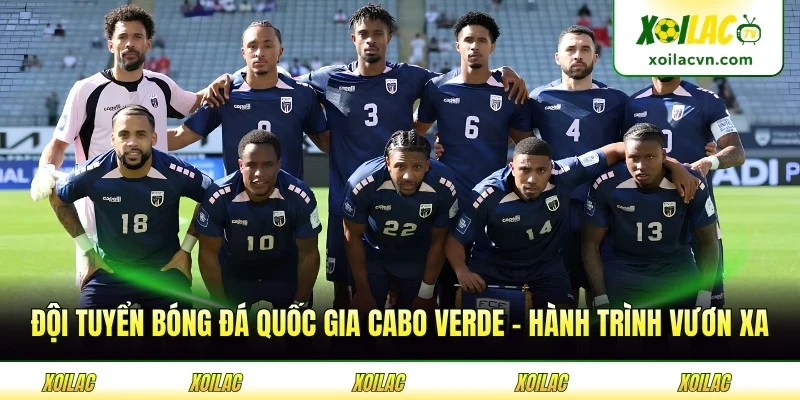 Đội Tuyển Bóng Đá Quốc Gia Cabo Verde - Hành Trình Vươn Xa