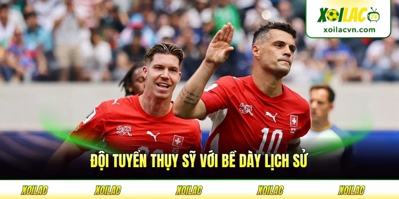 Đội tuyển Thụy Sỹ với bề dày lịch sử