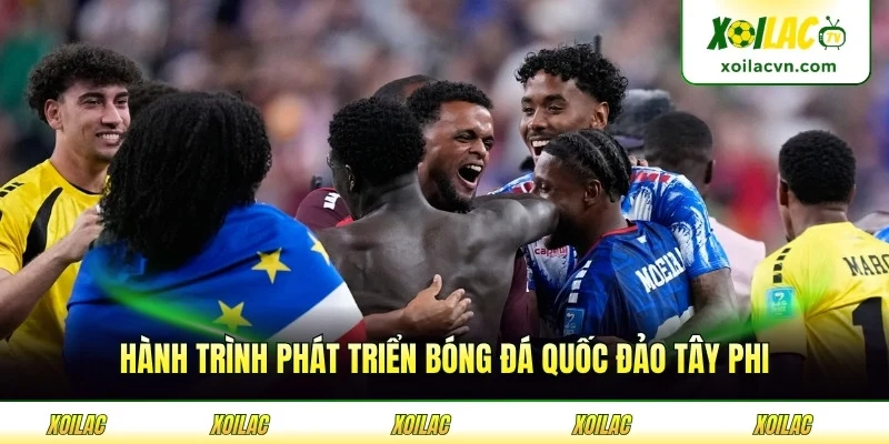 Hành trình phát triển bóng đá quốc đảo Tây Phi