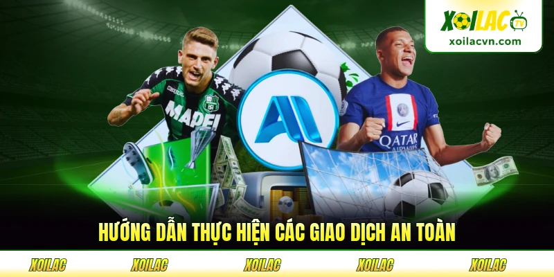 Hướng dẫn thực hiện các giao dịch an toàn