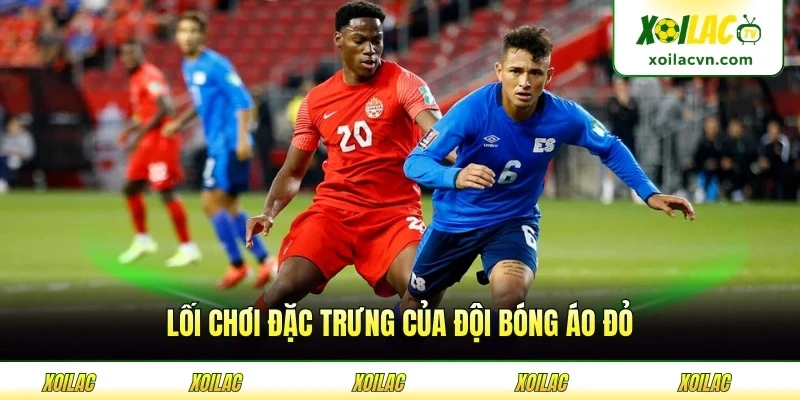 Lối chơi đặc trưng của đội bóng áo đỏ