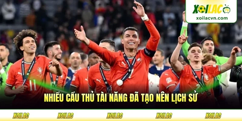 Nhiều cầu thủ tài năng đã tạo nên lịch sử