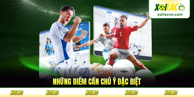 Những điểm cần chú ý đặc biệt
