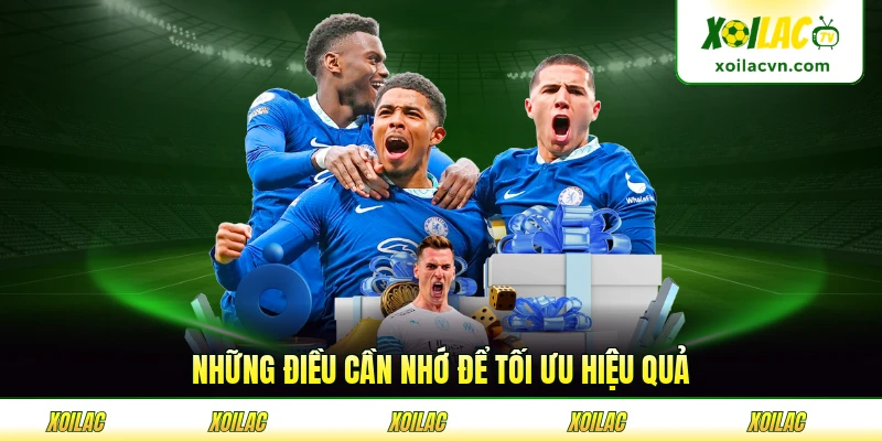 Những điều cần nhớ để tối ưu hiệu quả