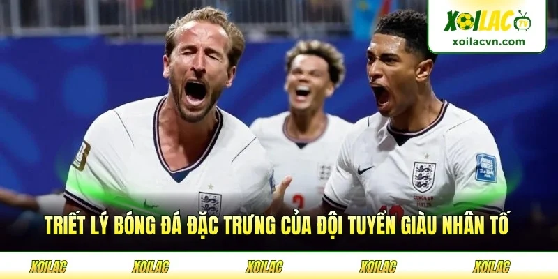 Triết lý bóng đá đặc trưng của đội tuyển giàu nhân tố cùng ban lãnh đạo
