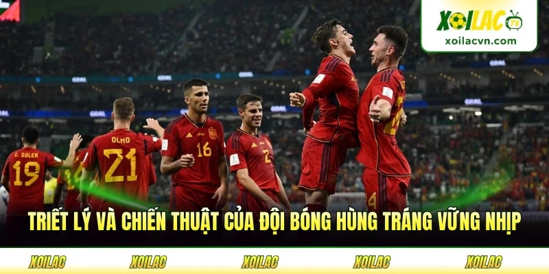 Triết lý và chiến thuật của đội bóng hùng tráng vững nhịp